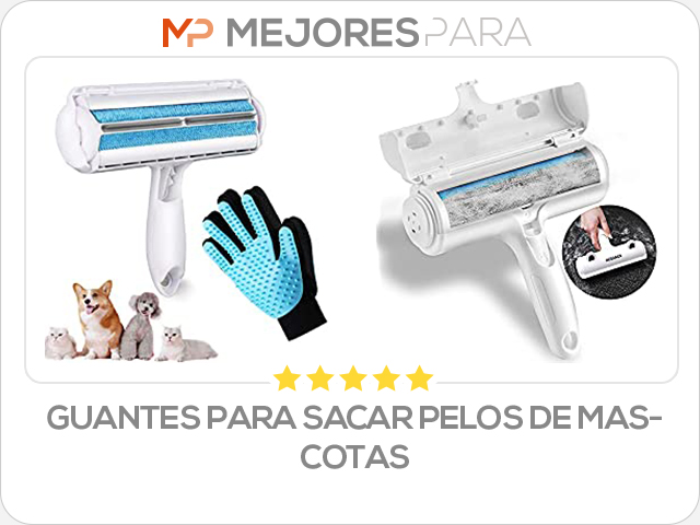 guantes para sacar pelos de mascotas