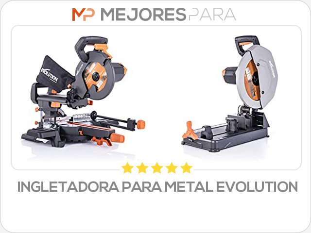 ingletadora para metal evolution