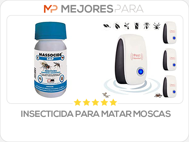 insecticida para matar moscas