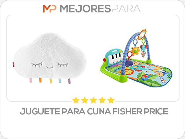 juguete para cuna fisher price