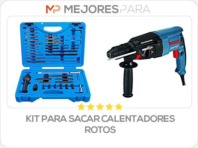 kit para sacar calentadores rotos