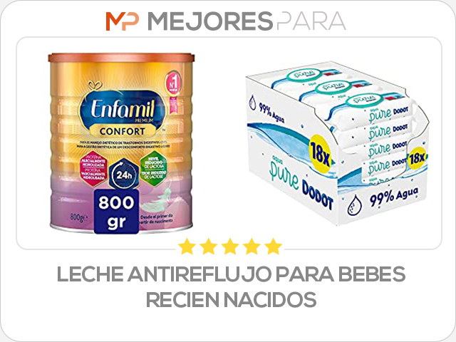 leche antireflujo para bebes recien nacidos