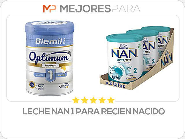 leche nan 1 para recien nacido