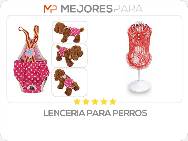 lenceria para perros