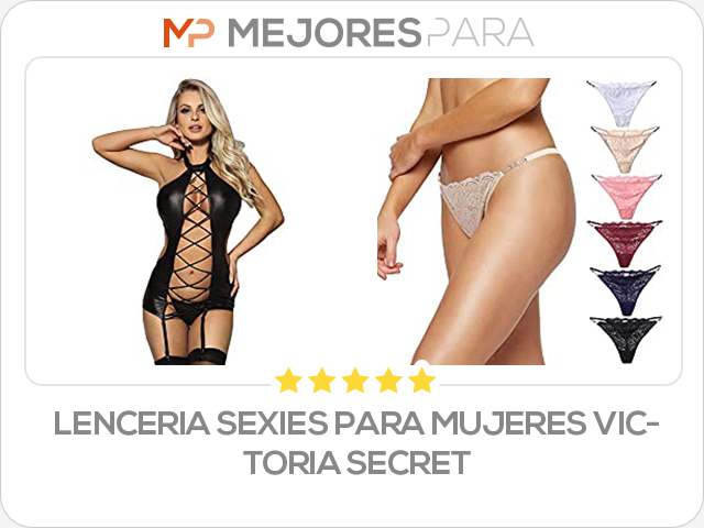 lenceria sexies para mujeres victoria secret