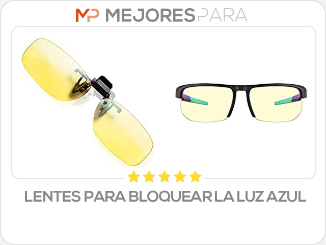 lentes para bloquear la luz azul