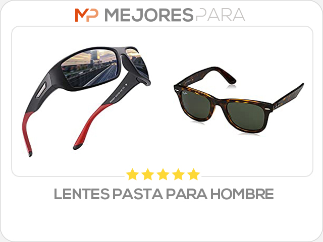 lentes pasta para hombre