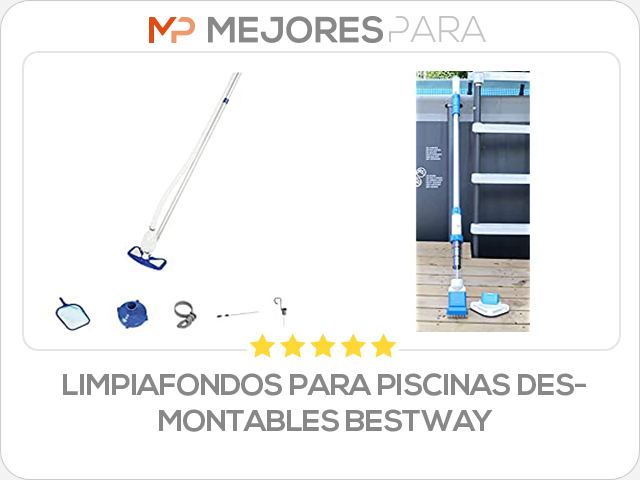 limpiafondos para piscinas desmontables bestway