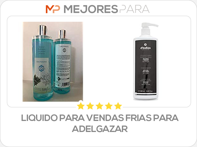 liquido para vendas frias para adelgazar