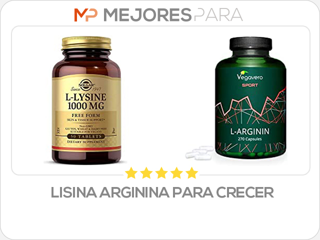 lisina arginina para crecer