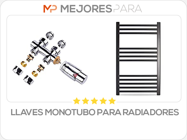 llaves monotubo para radiadores