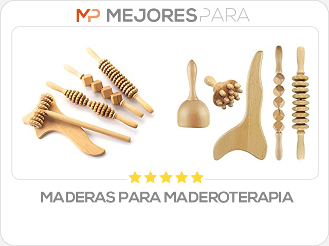 maderas para maderoterapia