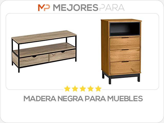 madera negra para muebles