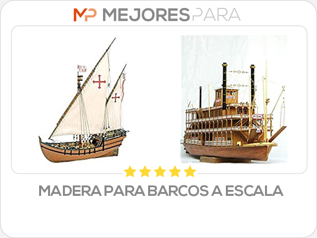 madera para barcos a escala