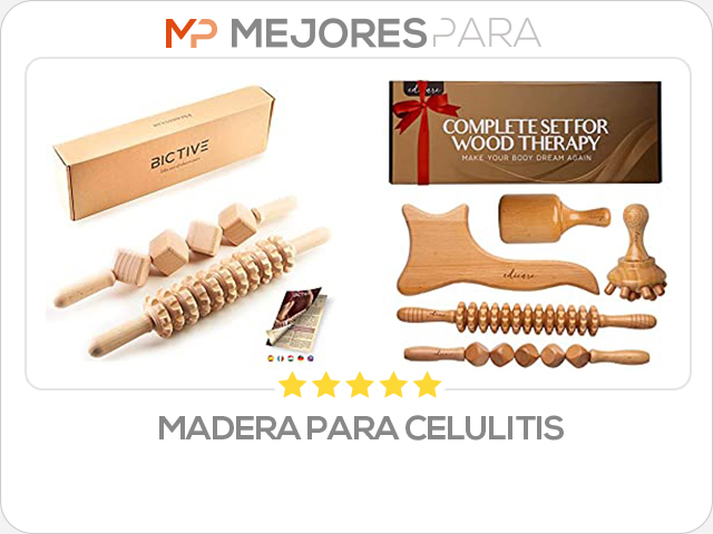 madera para celulitis