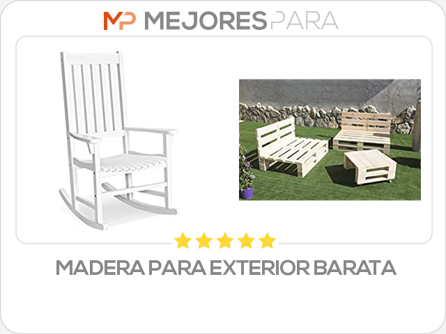 madera para exterior barata