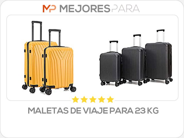 maletas de viaje para 23 kg