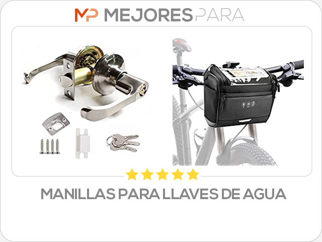 manillas para llaves de agua