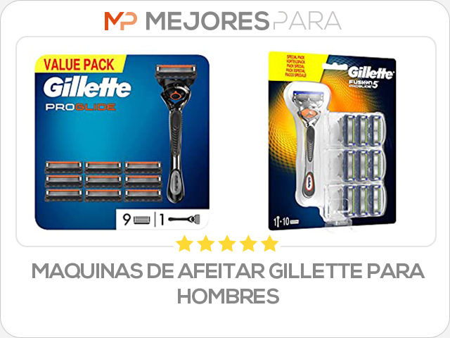 maquinas de afeitar gillette para hombres