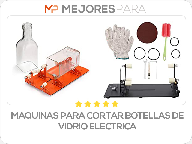 maquinas para cortar botellas de vidrio electrica