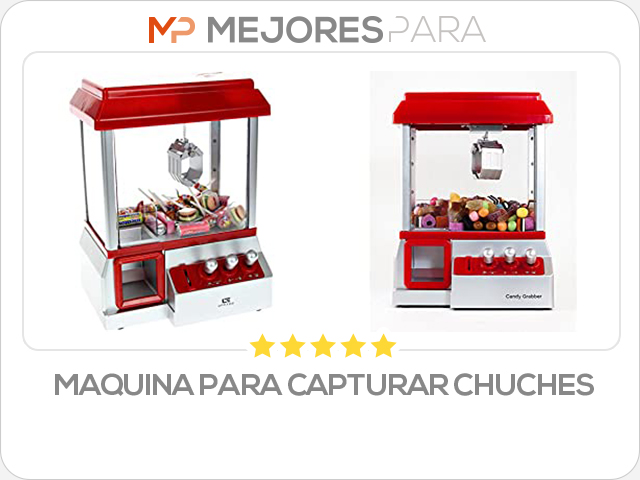 maquina para capturar chuches