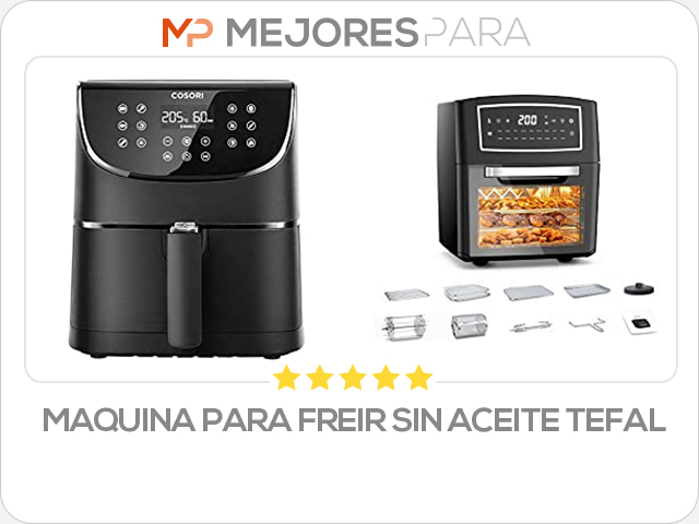 maquina para freir sin aceite tefal