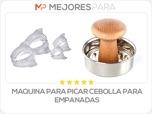 maquina para picar cebolla para empanadas