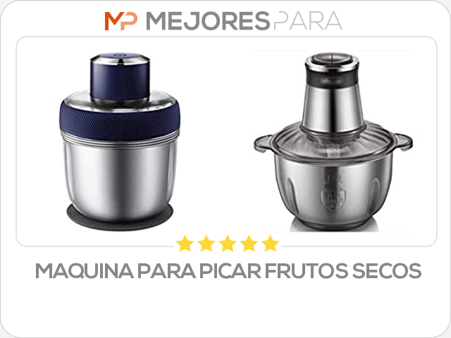 maquina para picar frutos secos