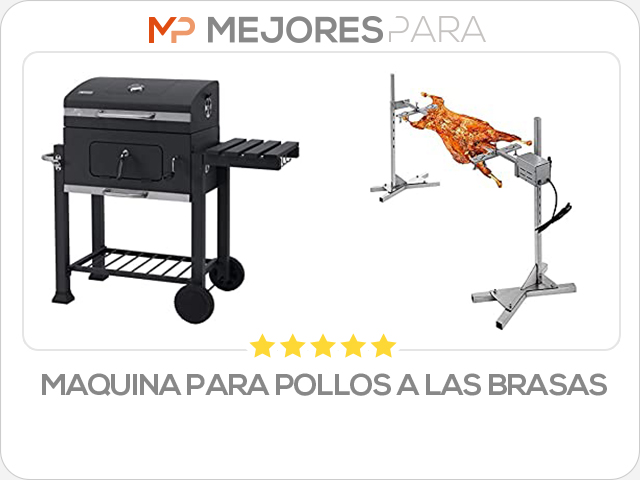 maquina para pollos a las brasas