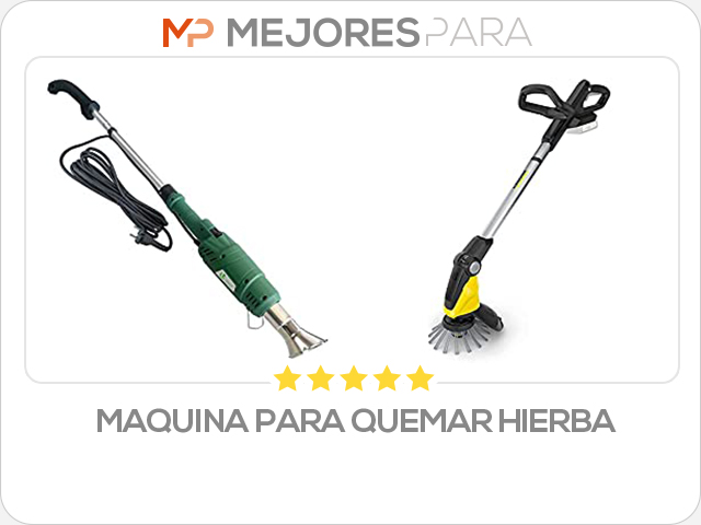 maquina para quemar hierba