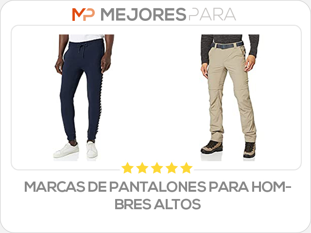 marcas de pantalones para hombres altos