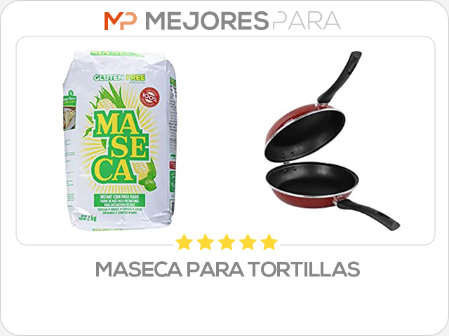 maseca para tortillas