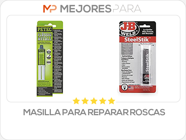 masilla para reparar roscas