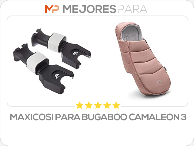 maxicosi para bugaboo camaleon 3