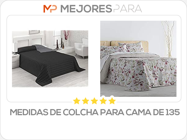 medidas de colcha para cama de 135