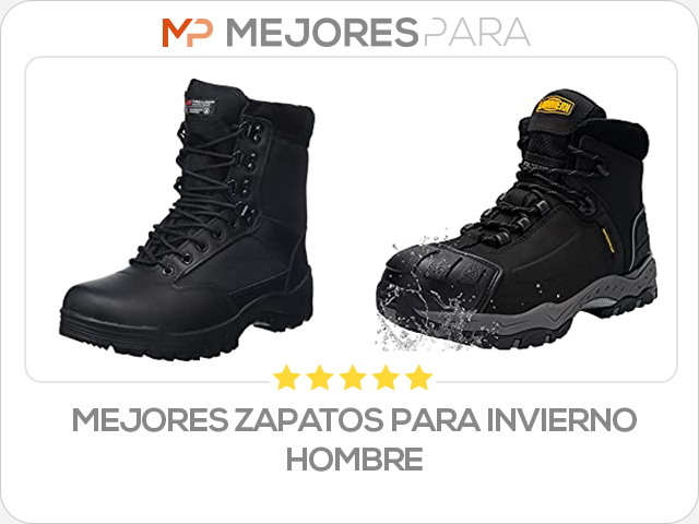 mejores zapatos para invierno hombre