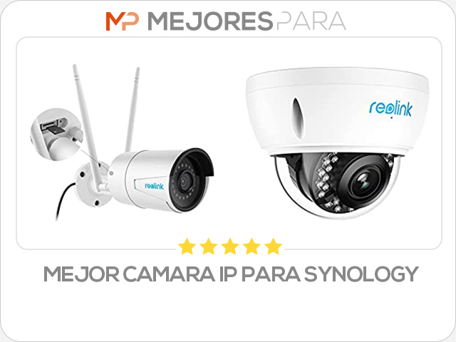 mejor camara ip para synology