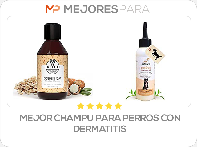 mejor champu para perros con dermatitis