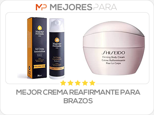 mejor crema reafirmante para brazos