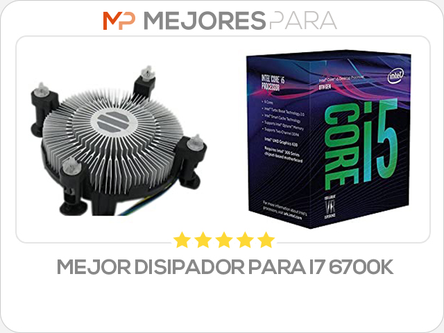 mejor disipador para i7 6700k