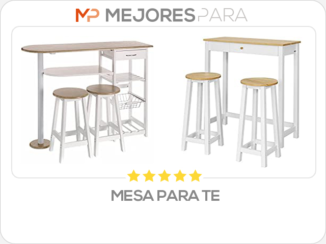 mesa para te