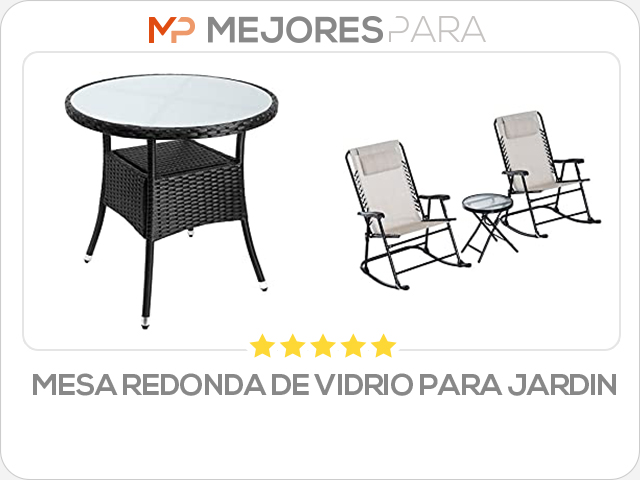 mesa redonda de vidrio para jardin