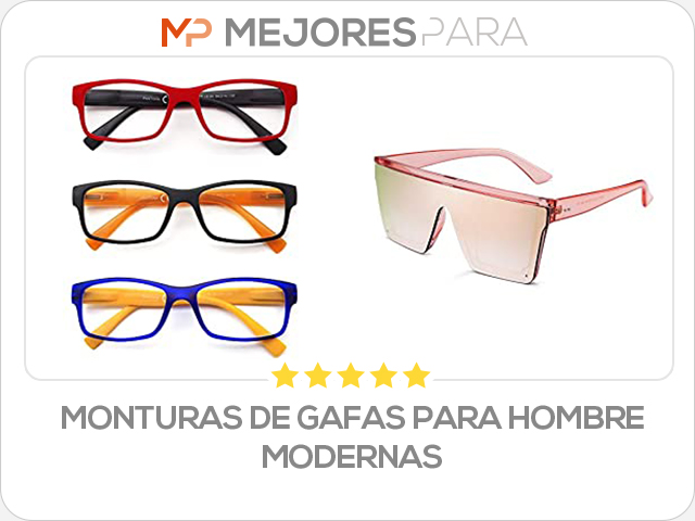 monturas de gafas para hombre modernas