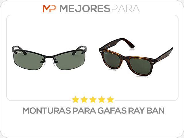 monturas para gafas ray ban