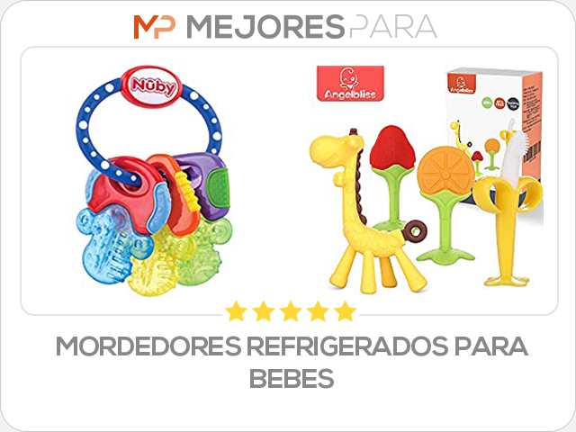 mordedores refrigerados para bebes