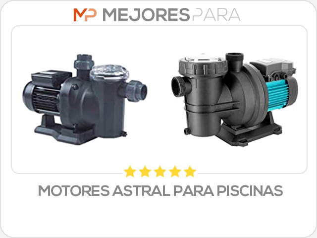 motores astral para piscinas