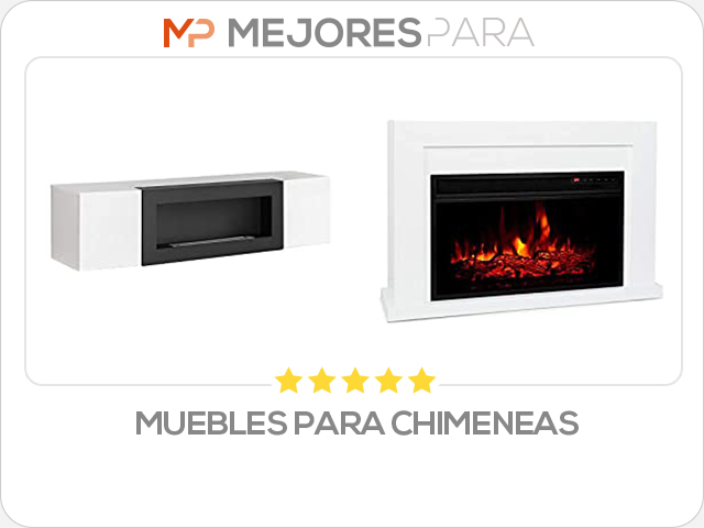 muebles para chimeneas