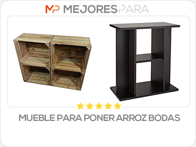 mueble para poner arroz bodas