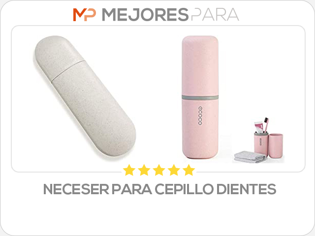 neceser para cepillo dientes