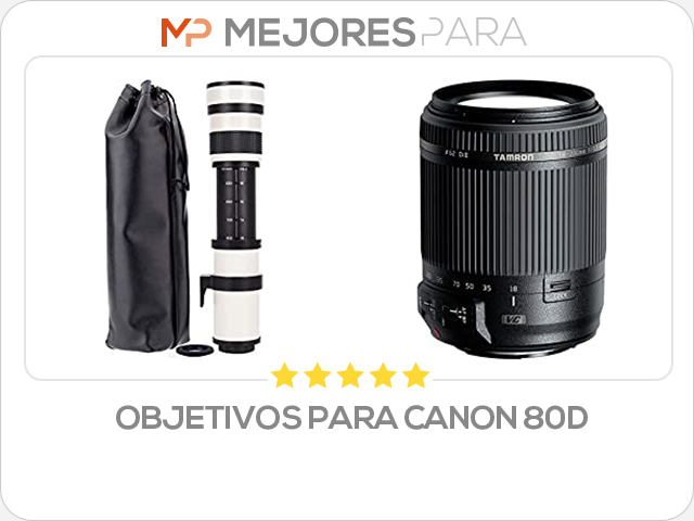 objetivos para canon 80d